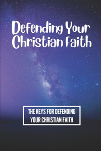 Defending Your Christian Faith