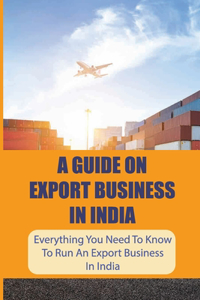 Guide On Export Business In India