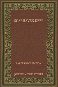 Scarhaven Keep - Large Print Edition
