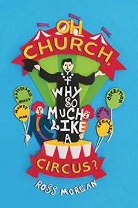 Oh Church Why So Much Like A Circus