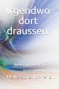 Irgendwo dort draussen