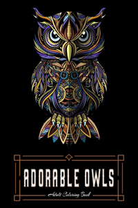 ADORABLE OWLS Adult Coloring Book