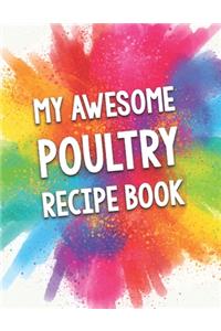 My Awesome Poultry Recipe Book