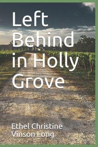Left Behind in Holly Grove