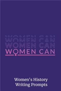 Women Can - Women's History Writing Prompts