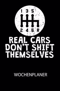 REAL CARS DONT SHIFT THEMSELVES - Wochenplaner