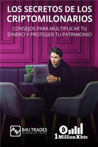 LOS SECRETOS DE LOS CRIPTOMILLONARIOS (Edición B4U)
