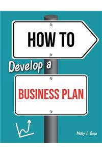 How To Develop A Business Plan