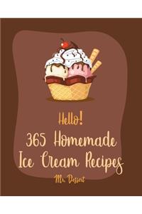 Hello! 365 Homemade Ice Cream Recipes