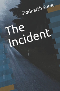 The Incident