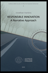 Responsible Innovation, A Narrative Approach