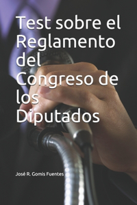 Test sobre el Reglamento del Congreso de los Diputados