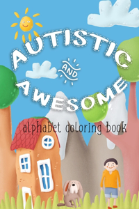 Autistic And Awesome alphabet coloring book