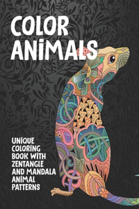 Color Animals - Unique Coloring Book with Zentangle and Mandala Animal Patterns