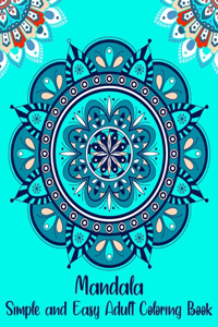 Mandala Simple and Easy Adult Coloring Book