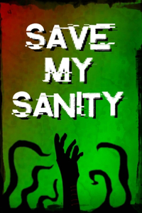 Save. My. Sanity.