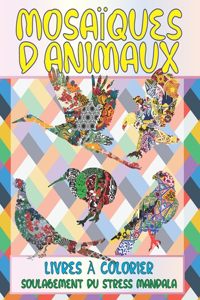 Livres à colorier - Soulagement du stress Mandala - Mosaïques d'animaux