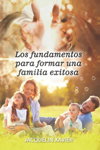 fundamentos para formar una familia exitosa