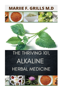 Thriving 101, Alkaline Herbal Medicine