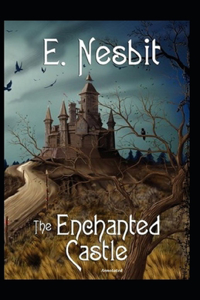 The Enchanted Castle (Annotated)