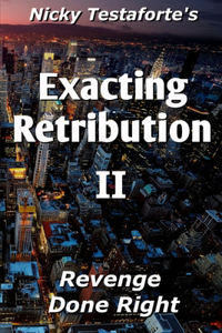 Exacting Retribution II