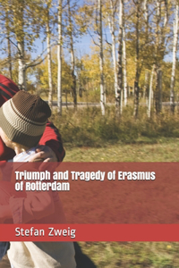 Triumph and Tragedy of Erasmus of Rotterdam
