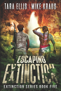 Escaping Extinction - The Extinction Series Book 5