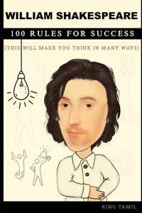 William Shakespeare 100 Rules for Success