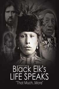 Black Elk's Life Speaks