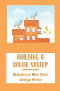 Building A Solar System