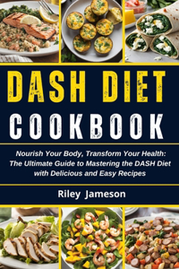 Dash Diet Made Easy Cookbook
