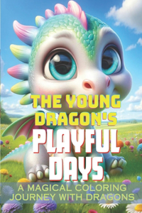 The Young Dragons Playful Days