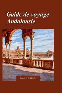 Andalousie Guide de voyage 2024