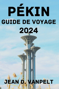 Pékin Guide de Voyage 2024