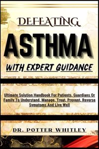 Defeating Asthma with Expert Guidance