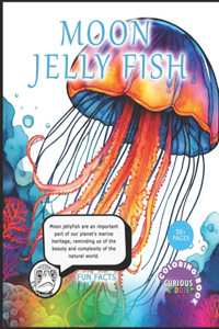 Moon Jelly Fish: Educational Coloring Book