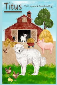 Titus The Livestock Guardian Dog