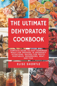 Ultimate Dehydrator Cookbook