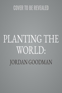 Planting the World: