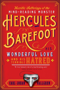 Horrific Sufferings of the Mind-Reading Monster Hercules Barefoot