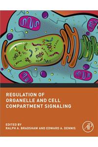 Regulation of Organelle and Cell Compartment Signaling