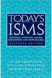 Today's Isms: Socialism, Capitalism, Fascism, Communism, and Libertarianism