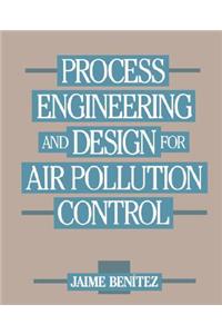 Process Engineering and Design for Air Pollution Control