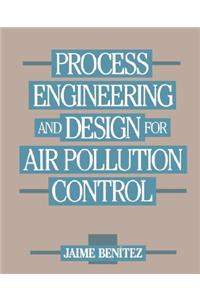 Process Engineering and Design for Air Pollution Control