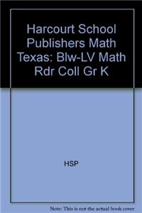 Harcourt School Publishers Math: Blw-LV Math Rdr Coll Gr K