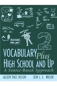 Vocabulary Plus High School and Up: A Source-Based Approach