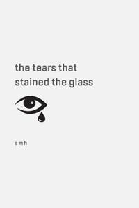 tears that stained the glass