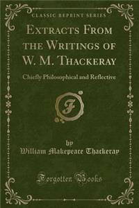 Extracts from the Writings of W. M. Thackeray