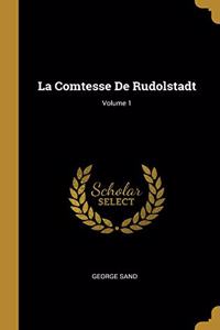 Comtesse De Rudolstadt; Volume 1