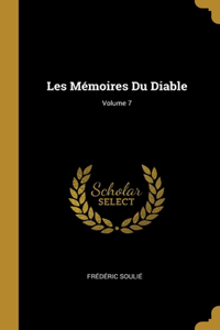 Les Mémoires Du Diable; Volume 7